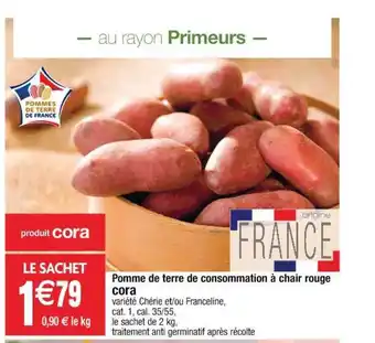 Cora x Carrefour Pomme De Terre De Consommation à Chair Rouge Cora offre