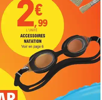 E.Leclerc L'UNITÉ ACCESSOIRES NATATION Voir en page 6 offre