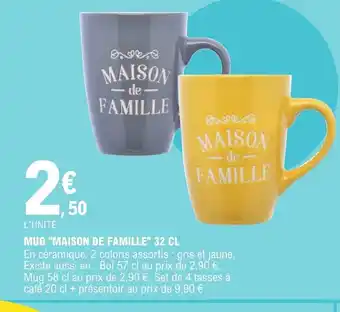 E.Leclerc MUG "MAISON DE FAMILLE" 32 CL offre