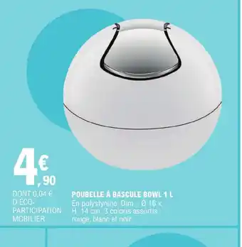 E.Leclerc POUBELLE À BASCULE BOWL 1 L En polystyrène. Dim.: Ø 16 x H. 14 cm. 3 coloris assortis : rouge, blanc et noir. offre