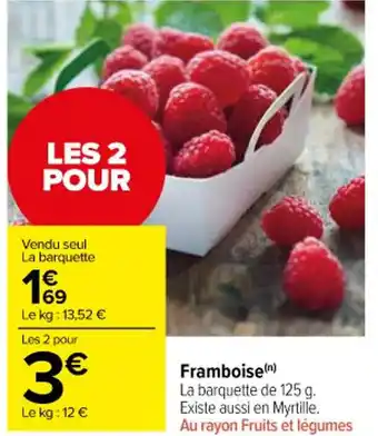 Framboise(n) La barquette de 125 g. Existe aussi en Myrtille. Au rayon Fruits et légumes
