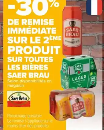 Carrefour Market SUR TOUTES LES BIÈRES SAER BRAU Selon disponibilités en magasin offre