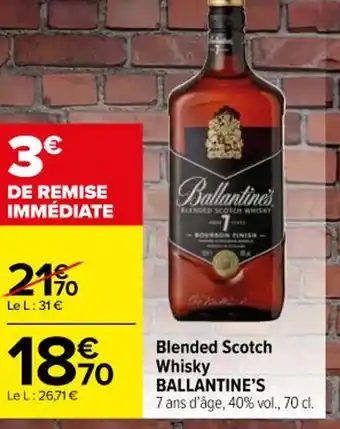 Carrefour Market Blended Scotch Whisky BALLANTINE'S offre