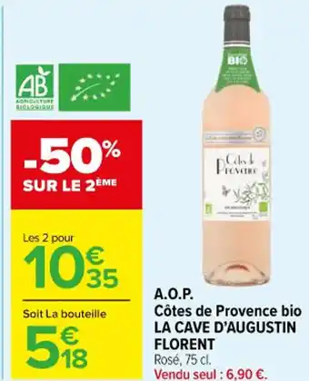 Carrefour Market A.O.P. Côtes de Provence bio LA CAVE D'AUGUSTIN FLORENT offre