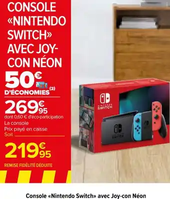 Carrefour Market Console <<Nintendo Switch» avec Joy-con Néon La console idéale pour jouer à la maison et en déplacement offre