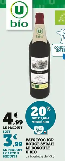Super U PAYS D'OC IGP ROUGE SYRAH LE BOSQUET U BIO offre
