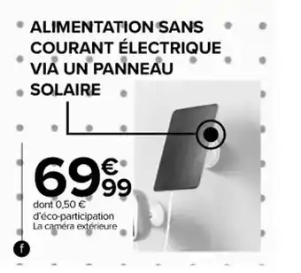 Carrefour Market Camera exterieure HD wifi vec panneau solaire offre