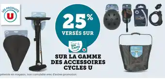 Super U U 25% versés sur ma carte u sur la gamme des accessoires cycles u offre