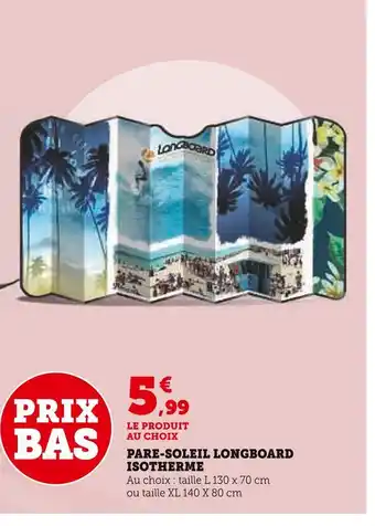 Super U Longboard pare-soleil isotherme offre