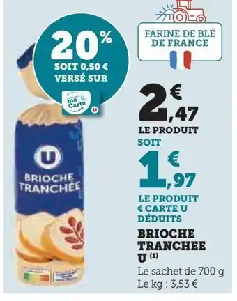 Super U Brioche tranchee u offre