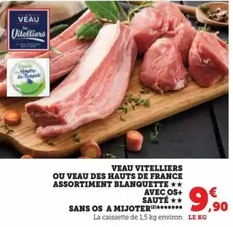 Super U Veau vitelliers ou veau des hauts de france assortiment blanquette avec os saute sans os a mijoter offre