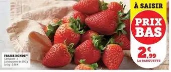 Super U Fraise ronde offre