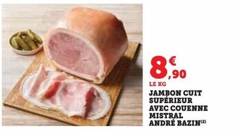 Jambon cuit  supérieur  avec couenne  mistral  andré bazin