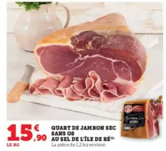 Super U QUART DE JAMBON SEC SANS OS offre