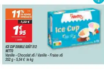 Netto Ice cup double gout x12 netto offre