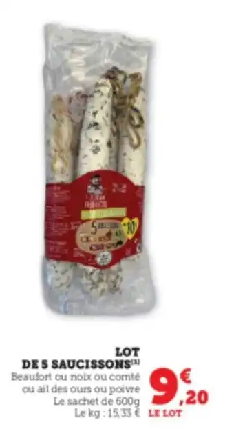Super U LOT DE 5 SAUCISSONS Beaufort ou noix ou comté offre
