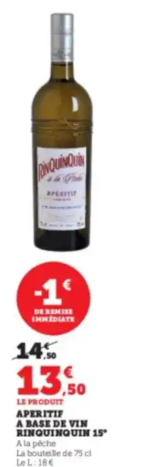 Super U APERITIF A BASE DE VIN RINQUINQUIN 15° A la pêche offre