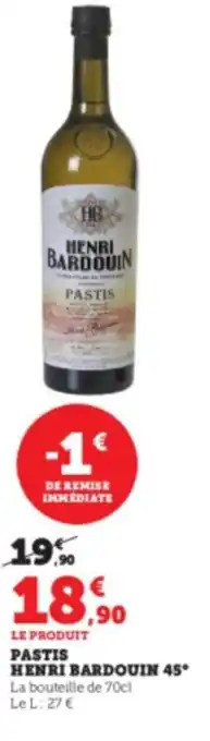 Super U PASTIS HENRI BARDOUIN 45° La bouteille de 70cl Le L: 27 € offre