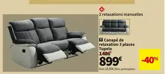 Conforama Canape de relaxation 3 places tupelo offre