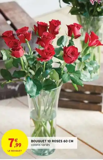 Intermarché BOUQUET 10 ROSES 60 CM coloris variés offre