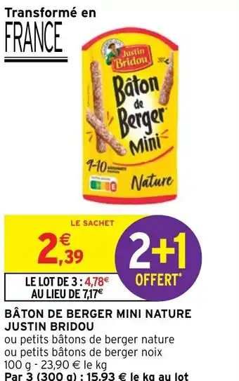 Intermarché BÂTON DE BERGER MINI NATURE JUSTIN BRIDOU offre