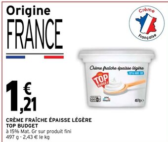 Intermarché CRÈME FRAÎCHE ÉPAISSE LÉGÈRE TOP BUDGET offre
