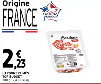 Intermarché LARDONS FUMÉS TOP BUDGET 300 g - 7,43 € le kg offre