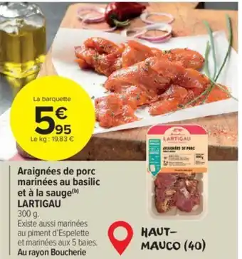 Carrefour Market Araignées de porc marinées au basilic et à la sauge(b) LARTIGAU offre