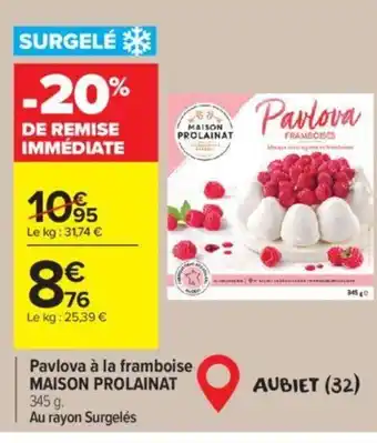 Carrefour Market Pavlova à la framboise MAISON PROLAINAT offre