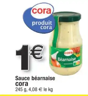 Cora x Carrefour Sauce béarnaise cora 245 g, 4,08 € le kg offre