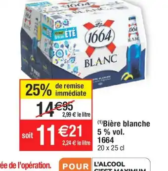 Cora x Carrefour (1)Bière blanche 5 % vol. 1664 20 x 25 cl offre