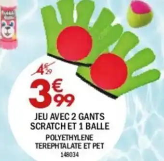 La Foir'Fouille JEU AVEC 2 GANTS SCRATCH ET 1 BALLE POLYETHYLENE TEREPHTALATE ET PET 148034 offre