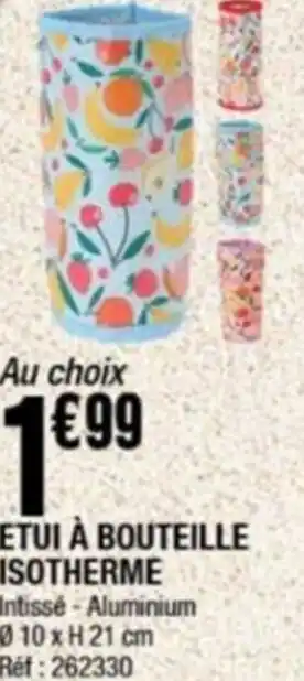 ETUI À BOUTEILLE ISOTHERME Intissé-Aluminium Ø 10 x H 21 cm Ref: 262330