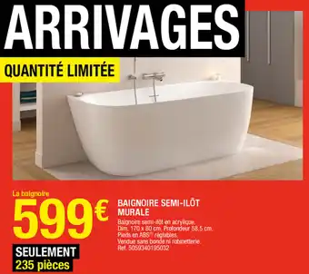 Brico Dépôt Baignoire semi-ilôt murale offre