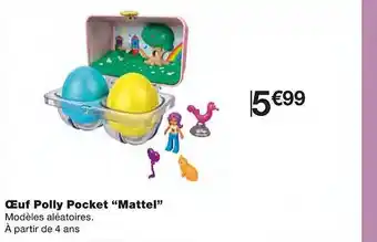 Monoprix œuf Polly Pocket "mattel" offre