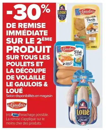 Carrefour Le gaulois/ loué -30% de remise immédiate sur le 2ème produit sur tous les poulets et la découpe de volaille le gaulois & lou offre