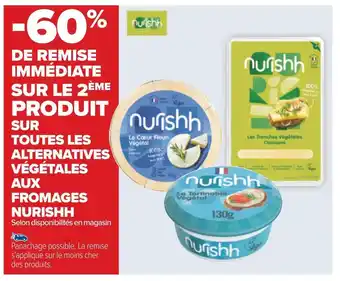 Carrefour Nurishh -60% de remise immédiate sur le 2ème produit sur toutes les alternatives végétales aux fromages nurishh offre