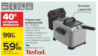Carrefour Tefal friteuse semi professionnelle offre