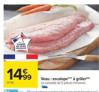 Carrefour Veau : escalope à griller offre