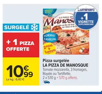 Carrefour La pizza de manosque pizza surgelée offre