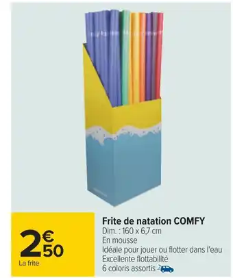 Carrefour Comfy frite de natation offre