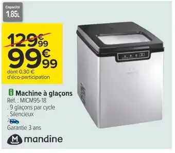 Carrefour Mandine machine à glaçons offre