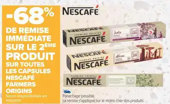 Carrefour Nescafé -68% de remise immédiate sur le 2ème produit sur toutes les capsules nescafé farmers origins offre