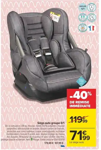 Carrefour Tex siège-auto groupe 0/1 offre