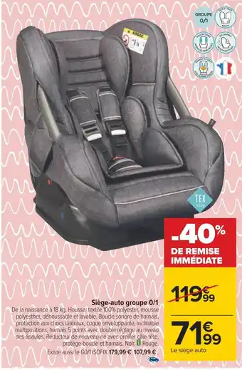 Carrefour Tex baby siège-auto groupe 0/1 offre