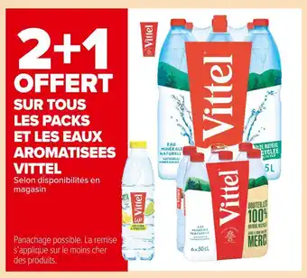 Carrefour Market Vittel 2+1 offert sur tous les packs et les eaux aromatisees vittel offre
