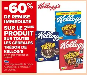 Carrefour Market Kellog’s -60% de remise immédiate sur le 2ème produit sur toutes les céréales trésor de kellog’s offre
