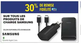 Carrefour Samsung 30% de remise fidélité sur tous les produits de charge samsung offre