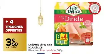 Carrefour Délice de dinde halal ISLA DÉLICE offre