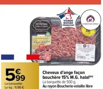 Carrefour Cheveux d'ange façon bouchère 15% M.G. halal(m) offre